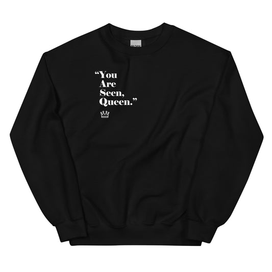 "You Are Seen Queen" Sweatshirt