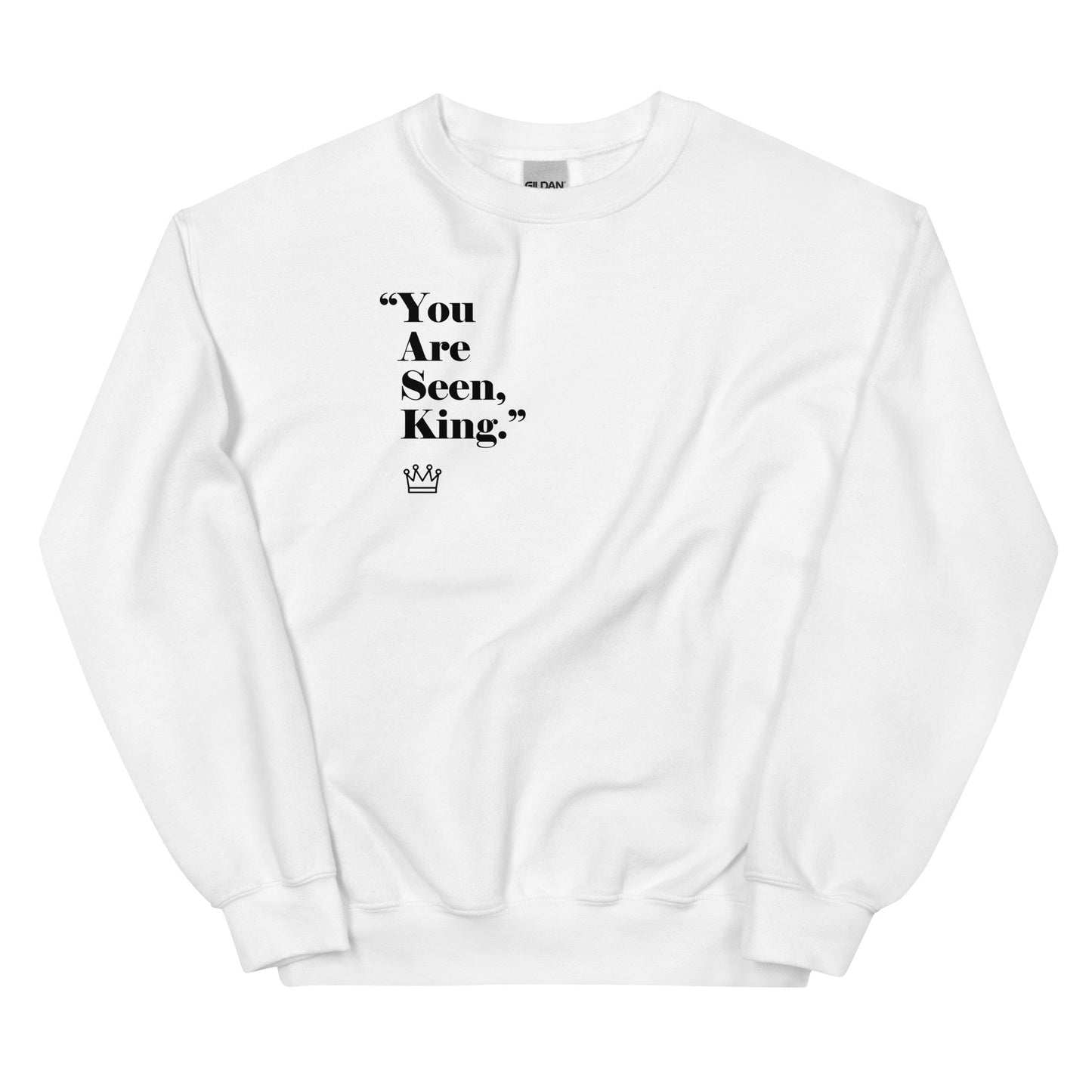 "You Are Seen King" Sweatshirt