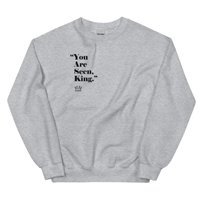 "You Are Seen King" Sweatshirt